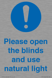 Please open the blinds and use natural light